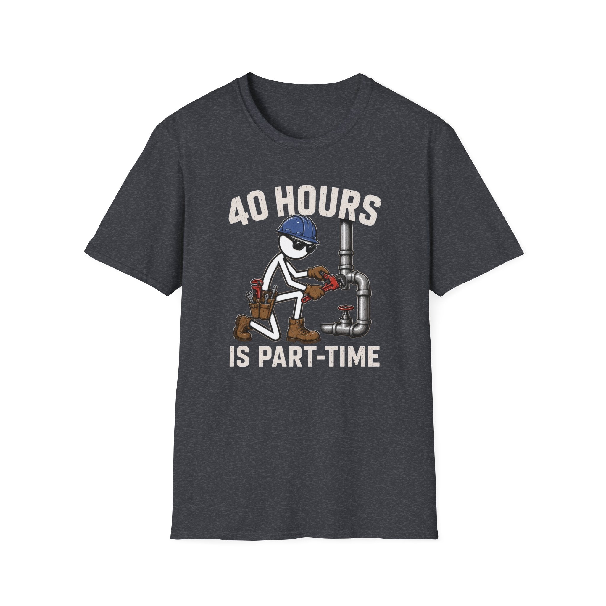 40 Hours Part Time Plumber Stickman T-Shirt