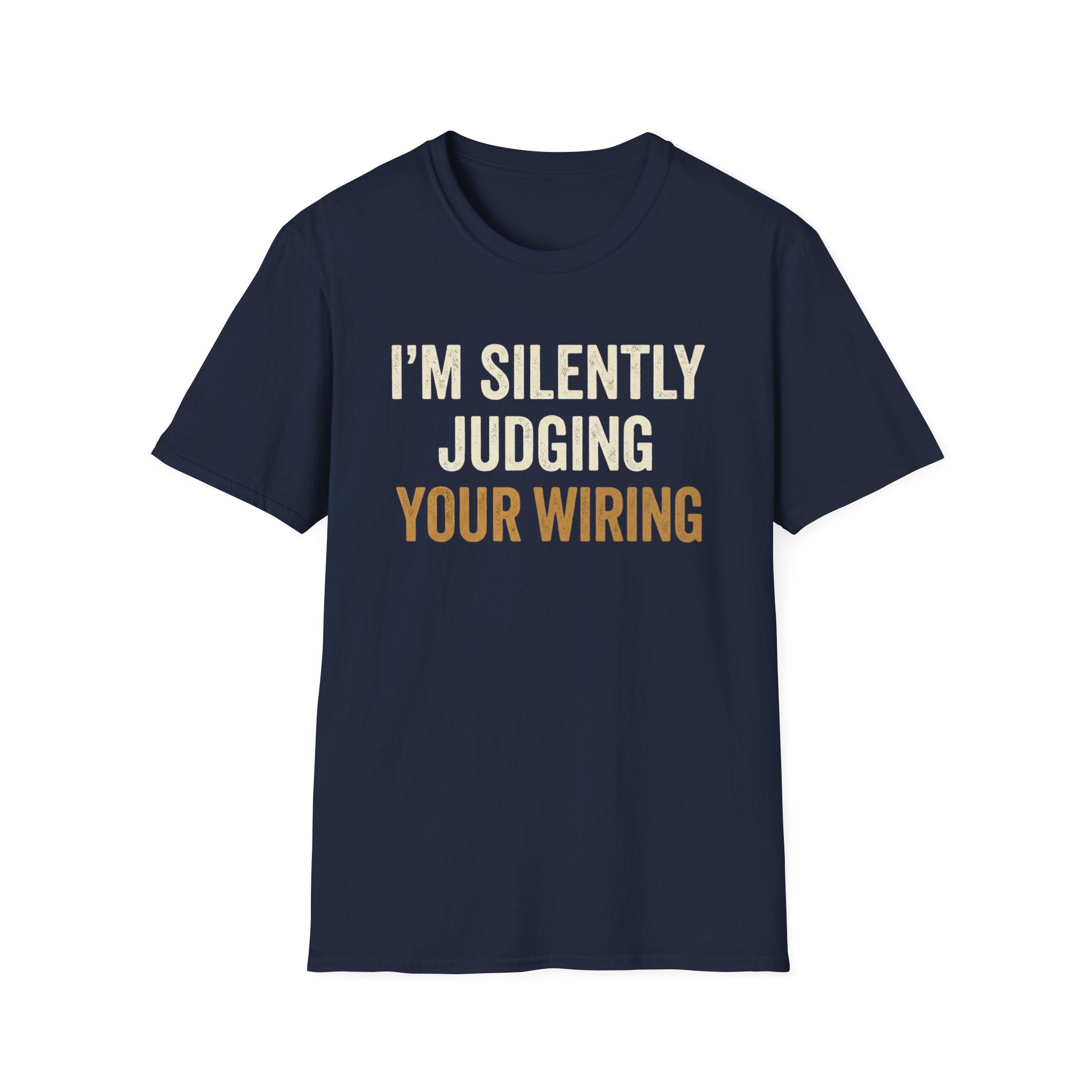 I'm Silently Judging Your Wiring T-Shirt