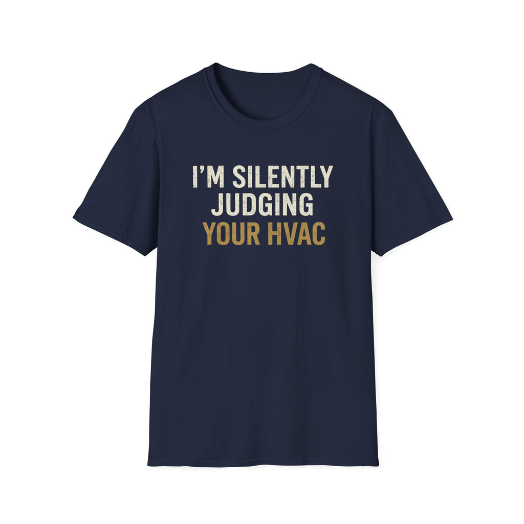 I'm Silently Judging Your HVAC T-Shirt