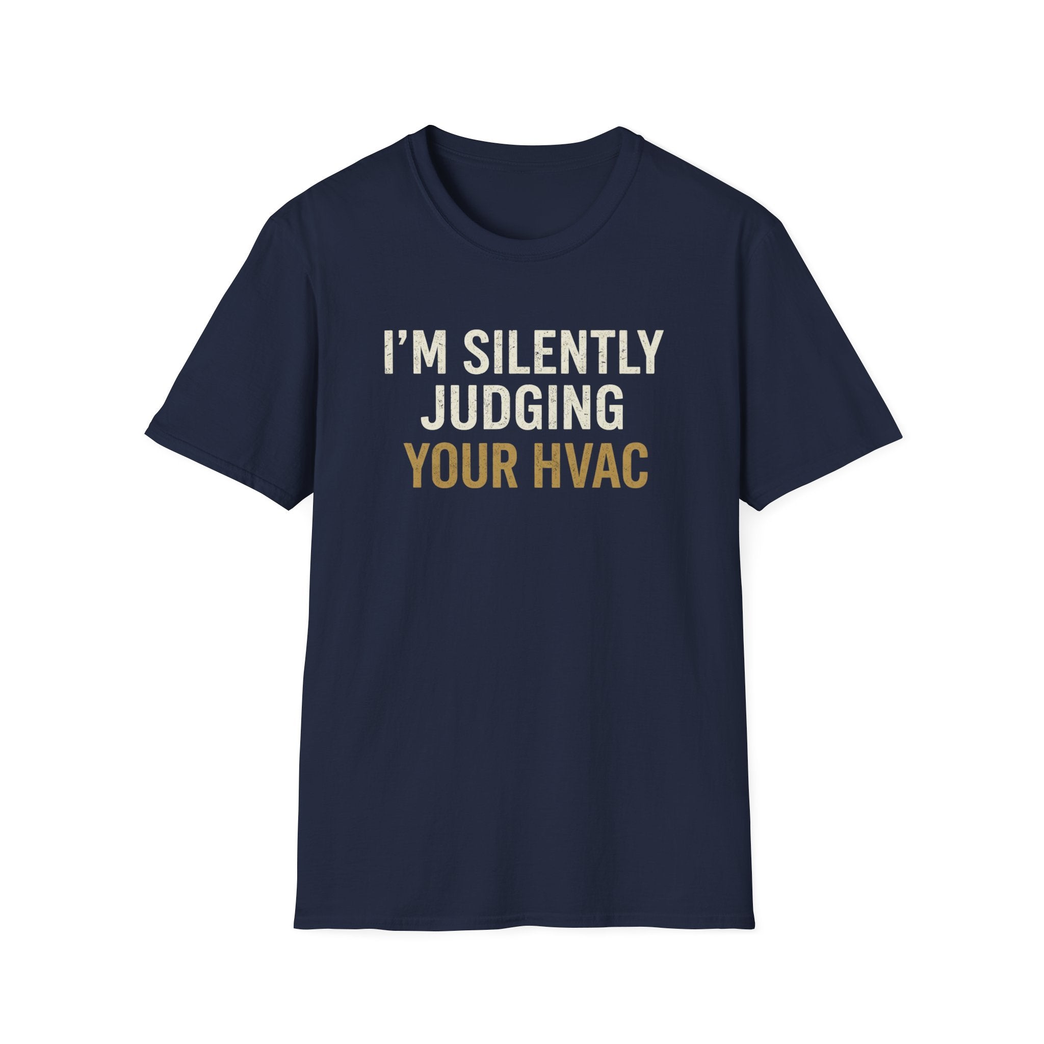 I'm Silently Judging Your HVAC T-Shirt