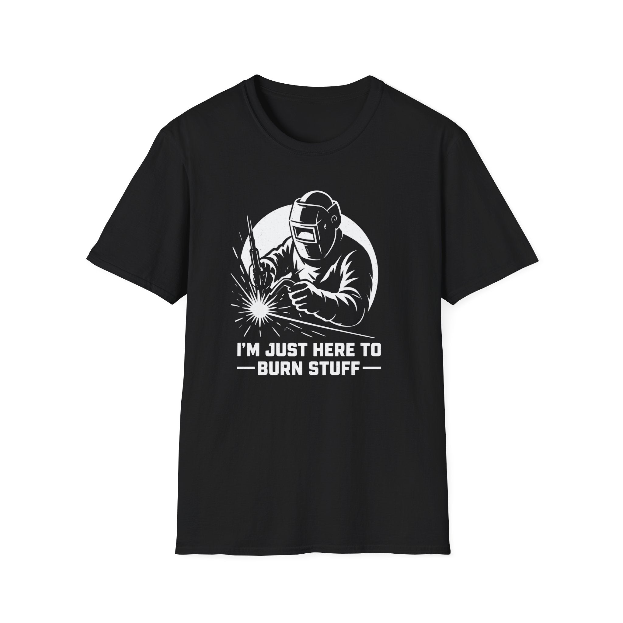 I'm Just Here To Burn Stuff T-Shirt