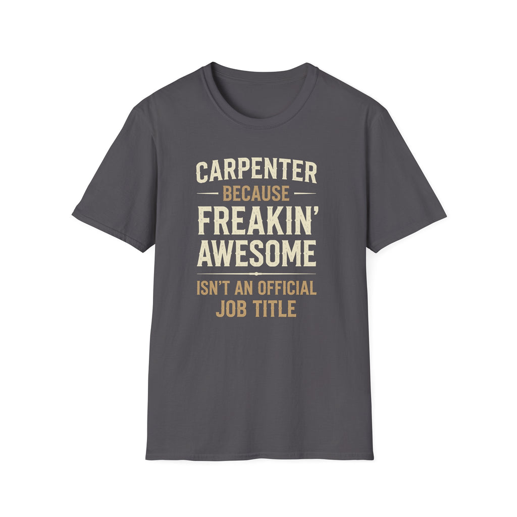 Carpenter Freakin Awesome T-Shirt