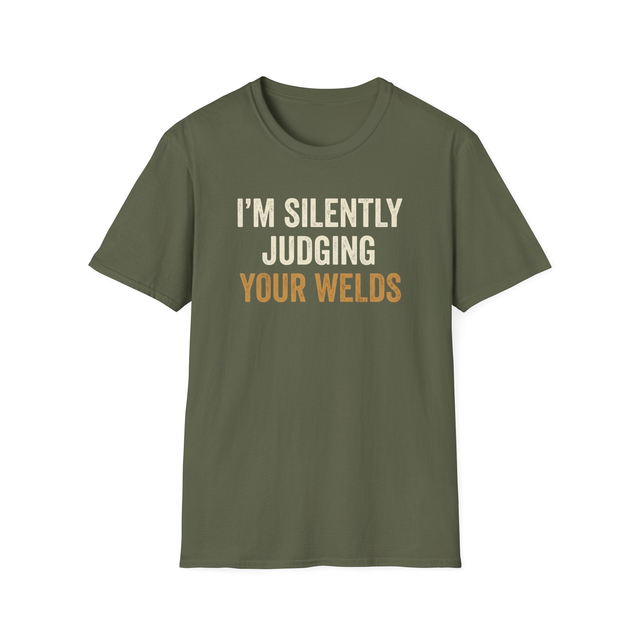 I'm Silently Judging Your Welds T-Shirt