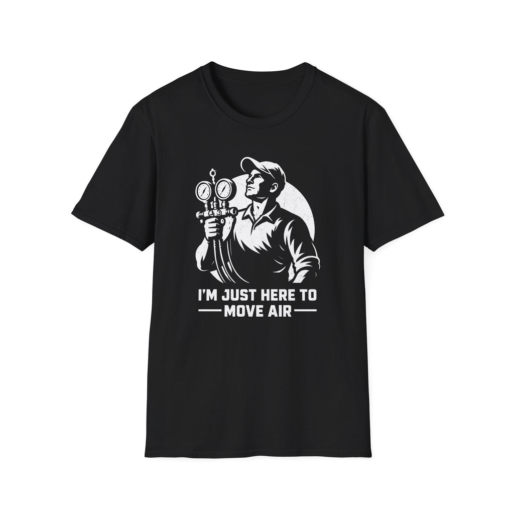 I'm Just Here To Move Air T-Shirt