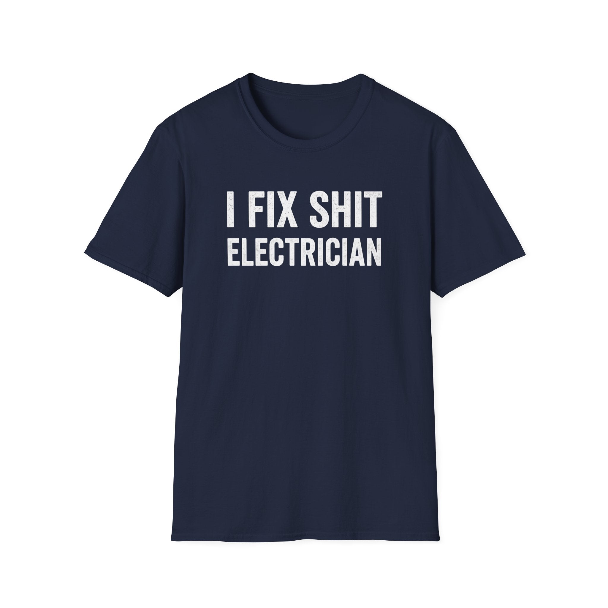 I FIX SHIT ELECTRICIAN T-Shirt