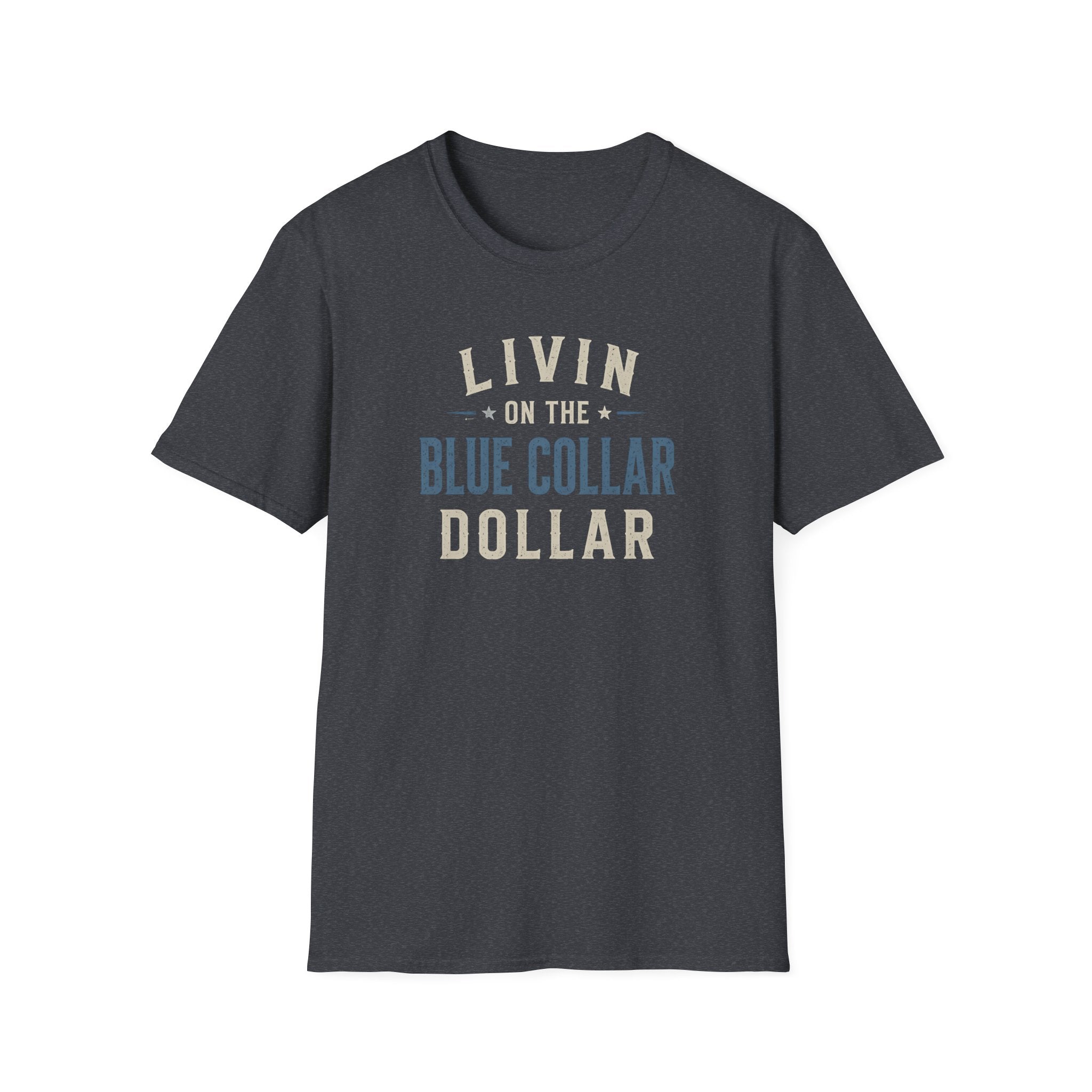 Livin on the Blue Collar Dollar T-Shirt