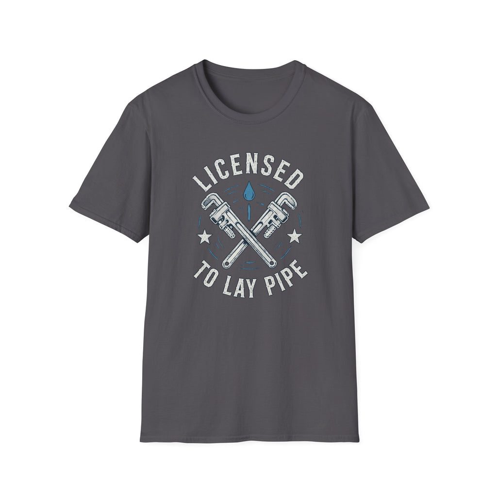 Licensed To Lay Pipe T-Shirt
