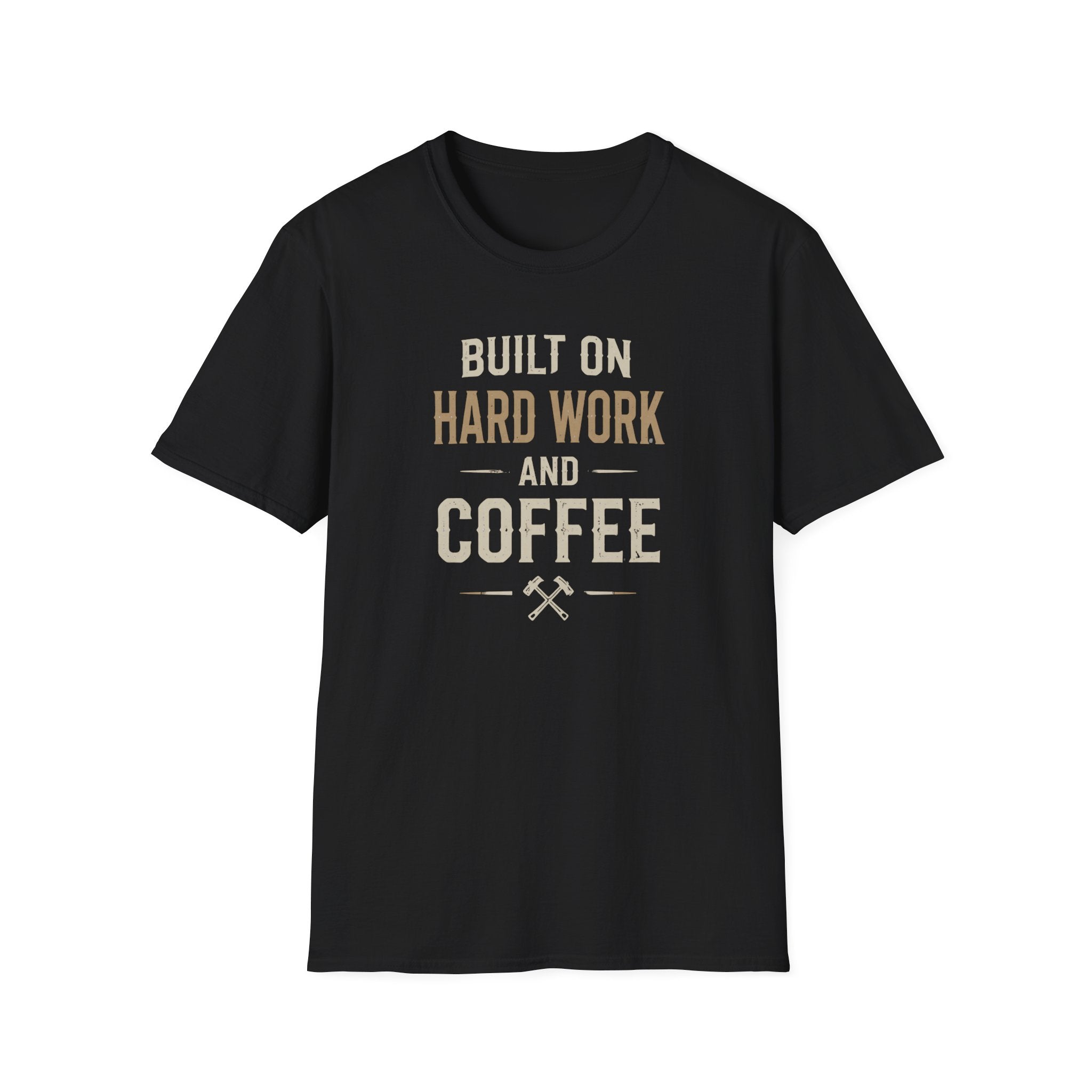 Built On Hard Work And Coffee T-Shirt