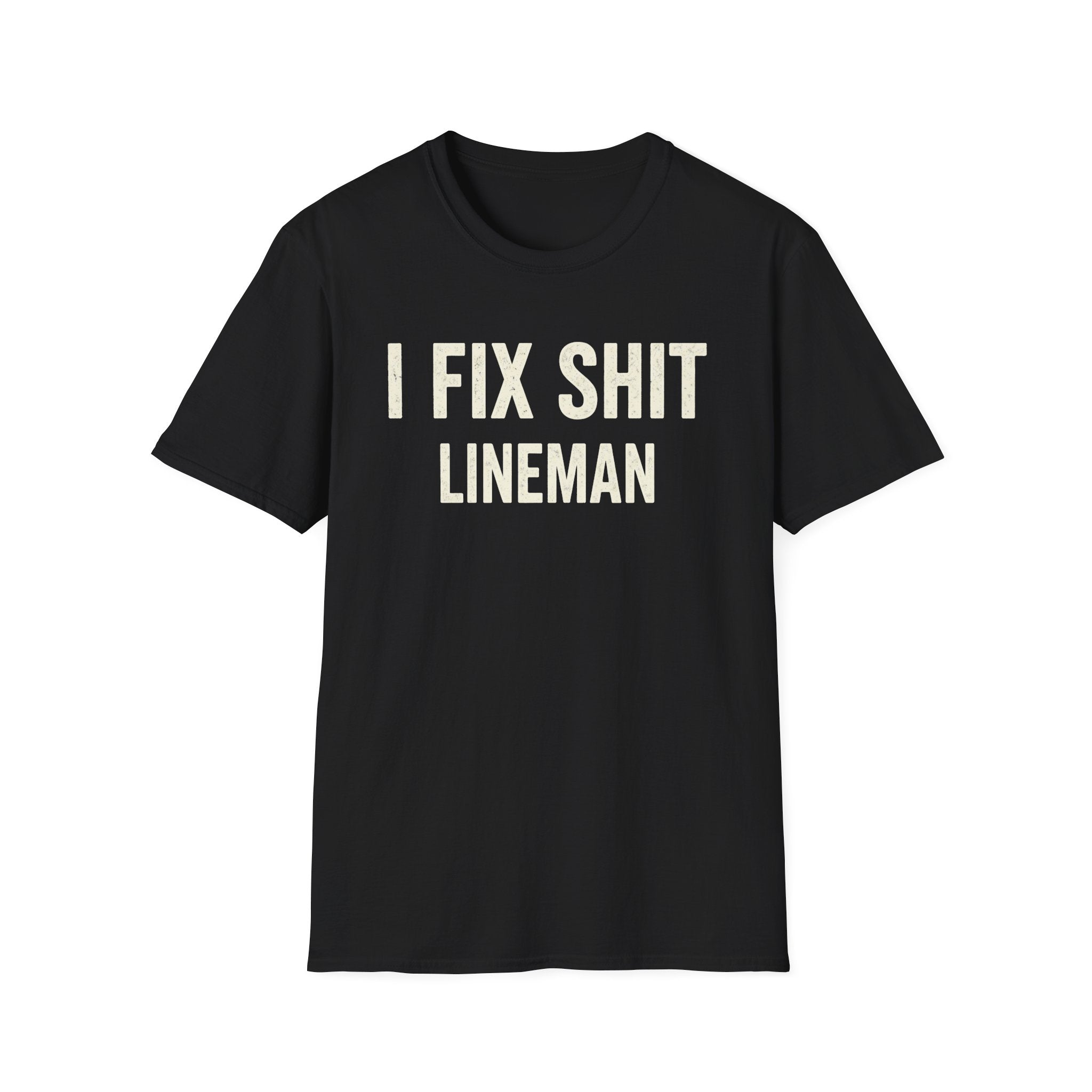 I FIX SHIT LINEMAN T-Shirt