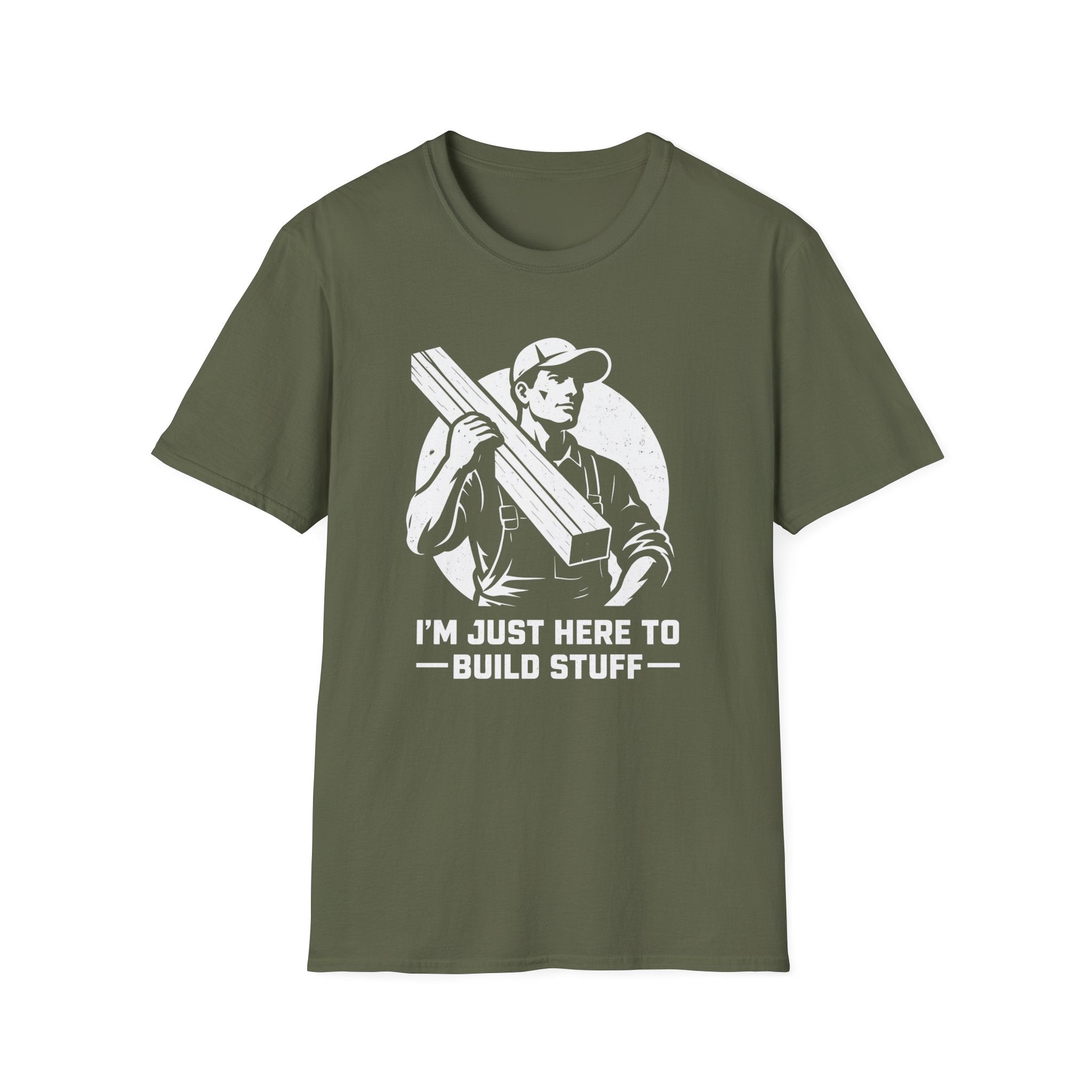 I'm Just Here To Build Stuff  T-Shirt
