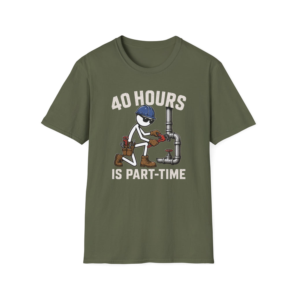 40 Hours Part Time Plumber Stickman T-Shirt