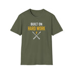 Built on Hard Work T-Shirt