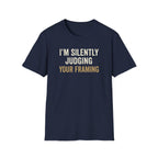 I'm Silently Judging Your Framing T-Shirt