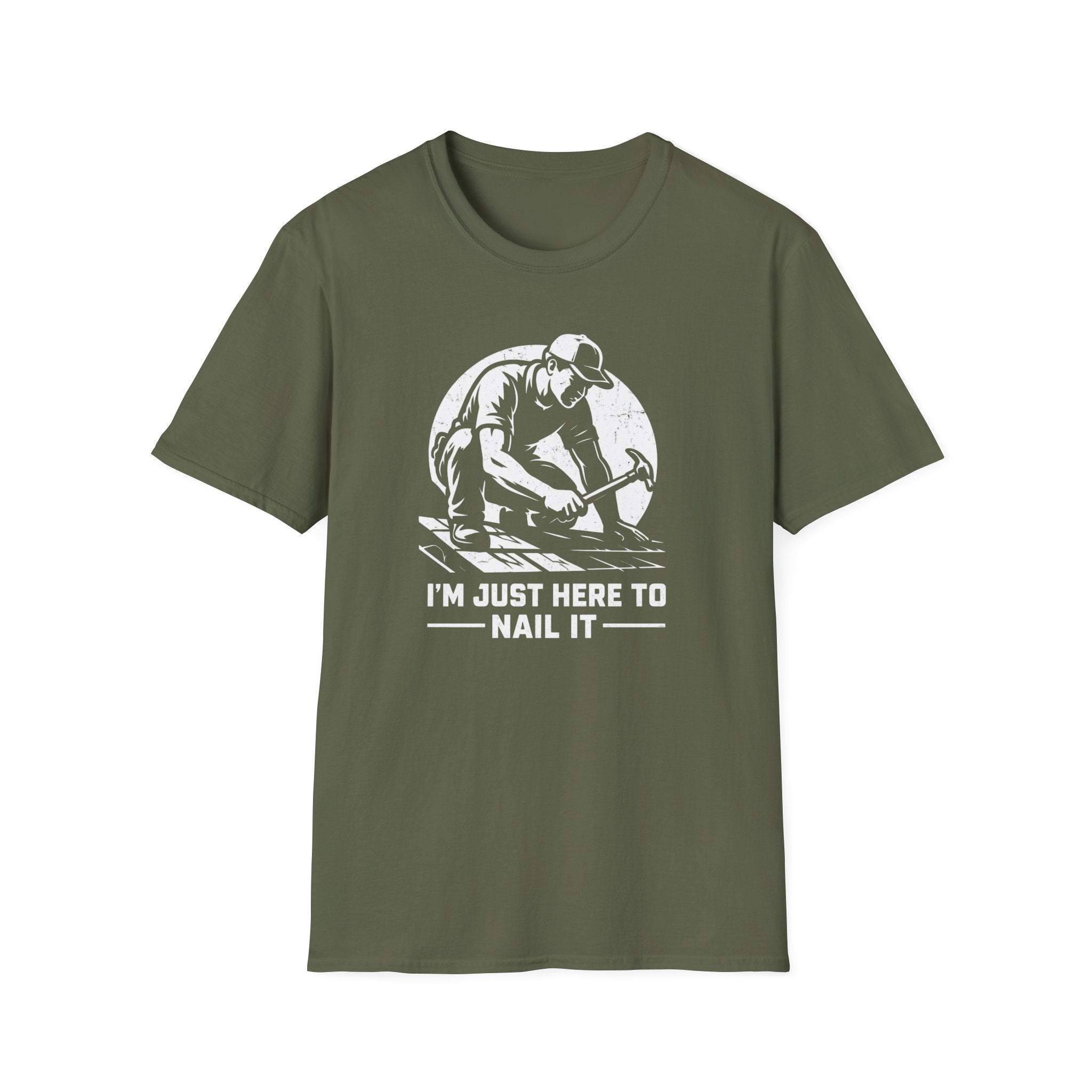 I'm Just Here To Nail It T-Shirt