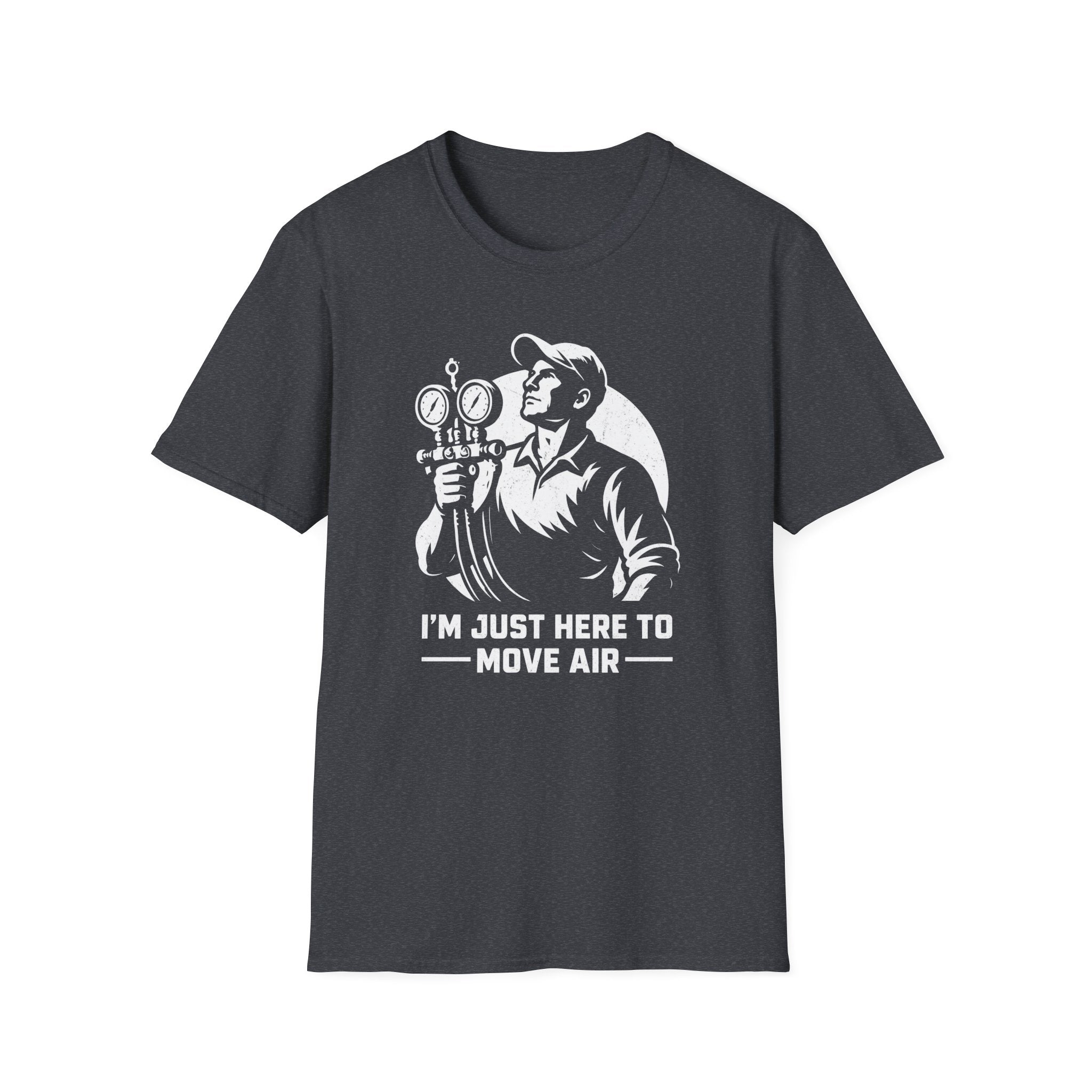 I'm Just Here To Move Air T-Shirt
