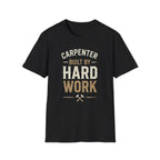 Carpenter Hard Work T-Shirt