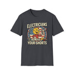 Electricians Remove Your Shorts T-Shirt