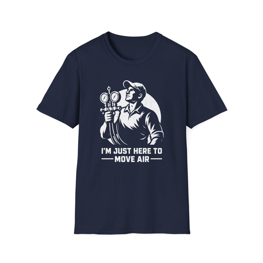 I'm Just Here To Move Air T-Shirt