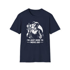 I'm Just Here To Move Air T-Shirt