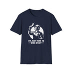 I'm Just Here To Wire Stuff T-Shirt