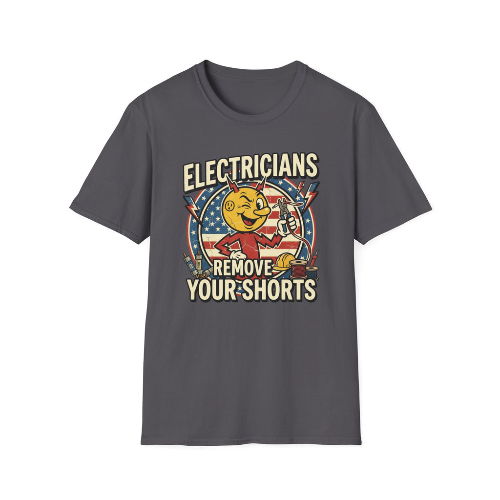 Electricians Remove Your Shorts T-Shirt