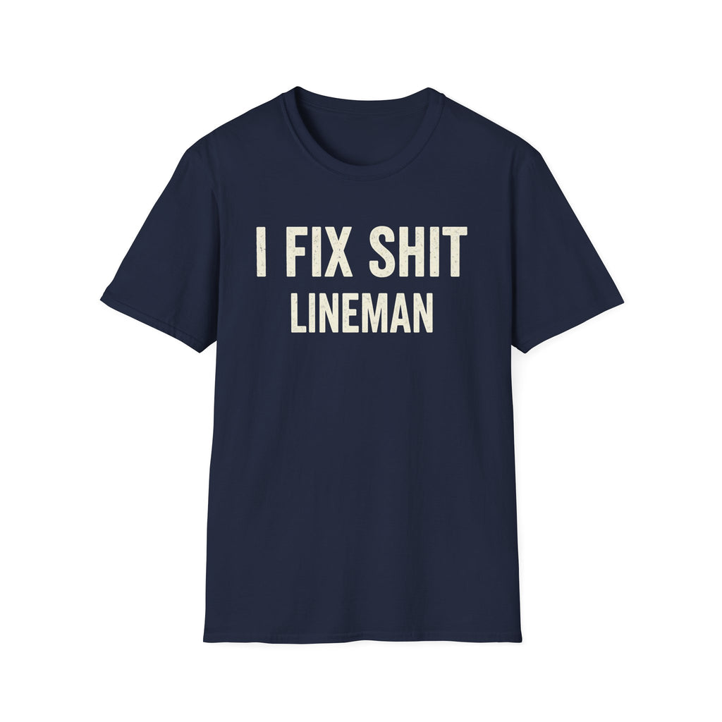 I FIX SHIT LINEMAN T-Shirt