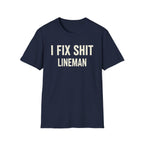 I FIX SHIT LINEMAN T-Shirt