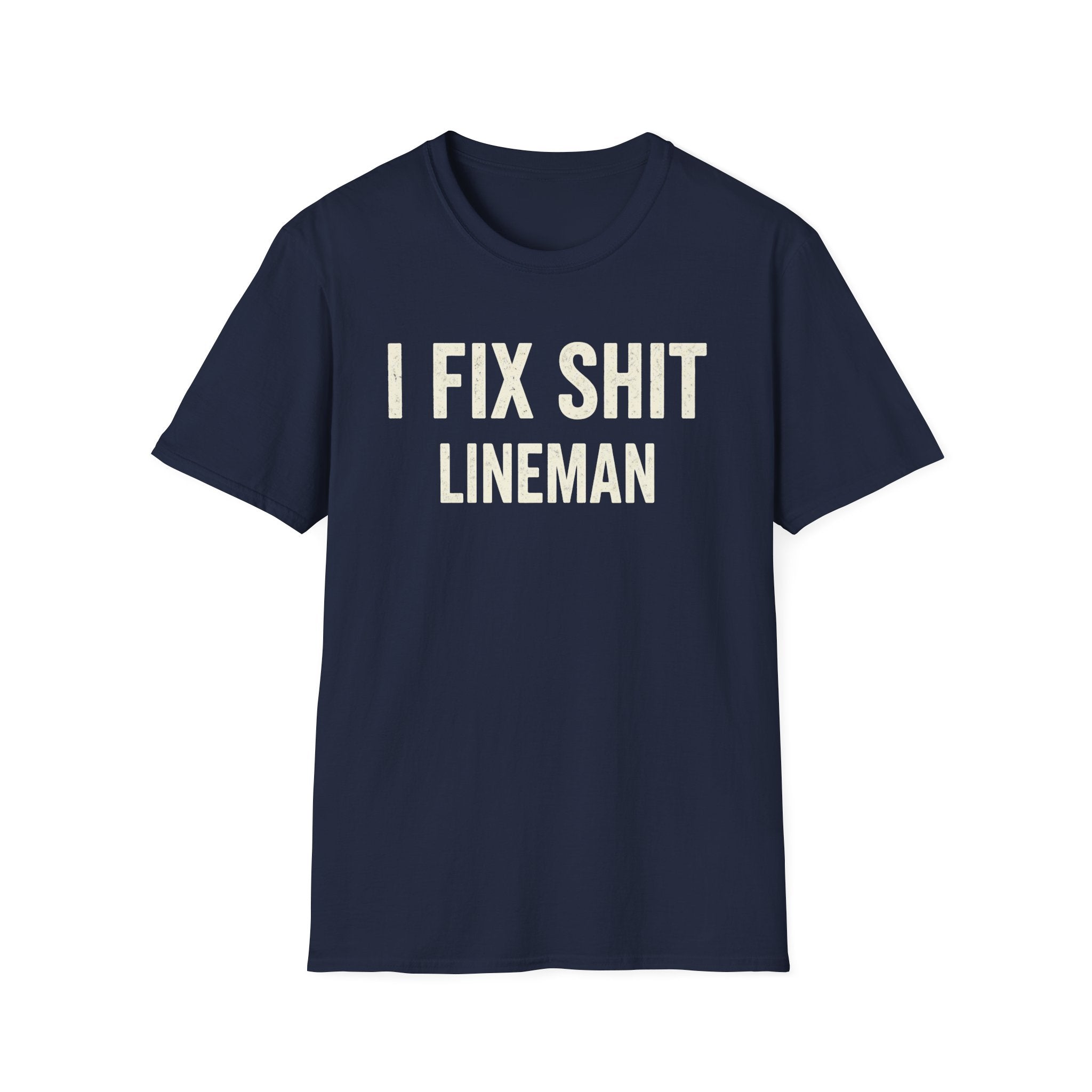 I FIX SHIT LINEMAN T-Shirt
