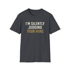 I'm Silently Judging Your HVAC T-Shirt