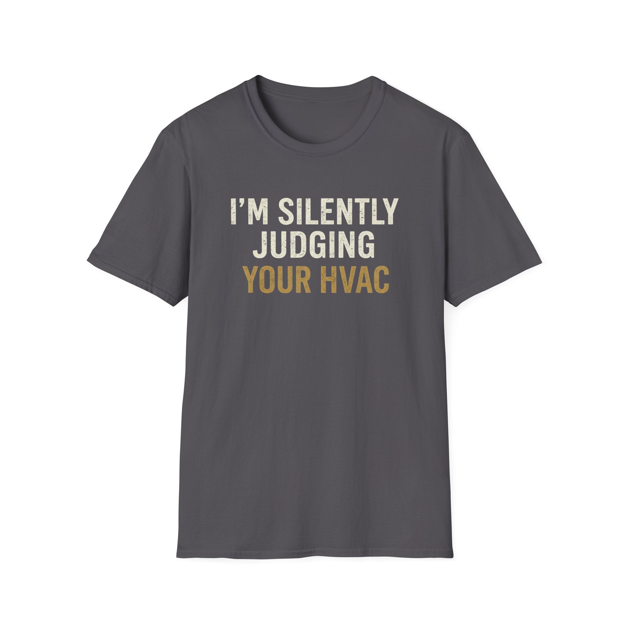 I'm Silently Judging Your HVAC T-Shirt