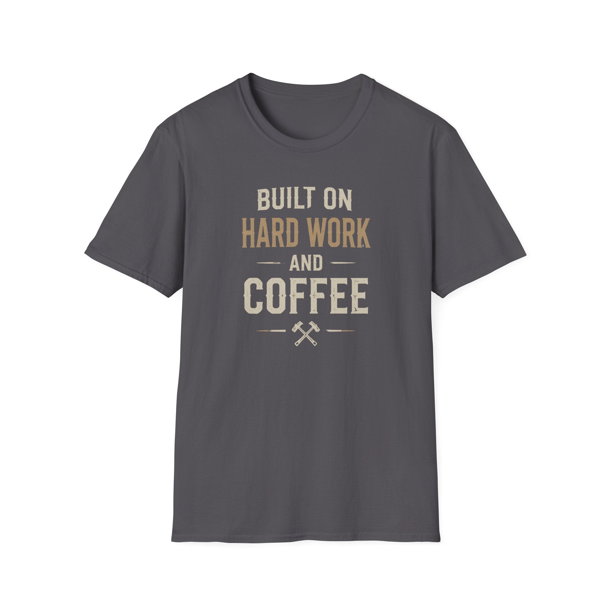 Built On Hard Work And Coffee T-Shirt