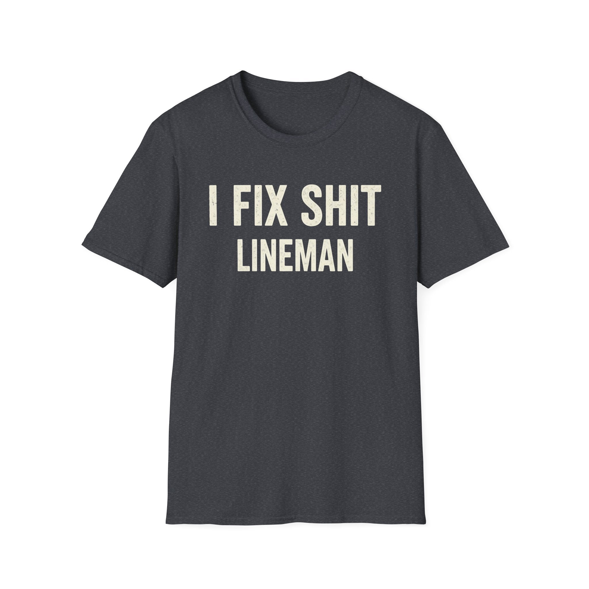 I FIX SHIT LINEMAN T-Shirt