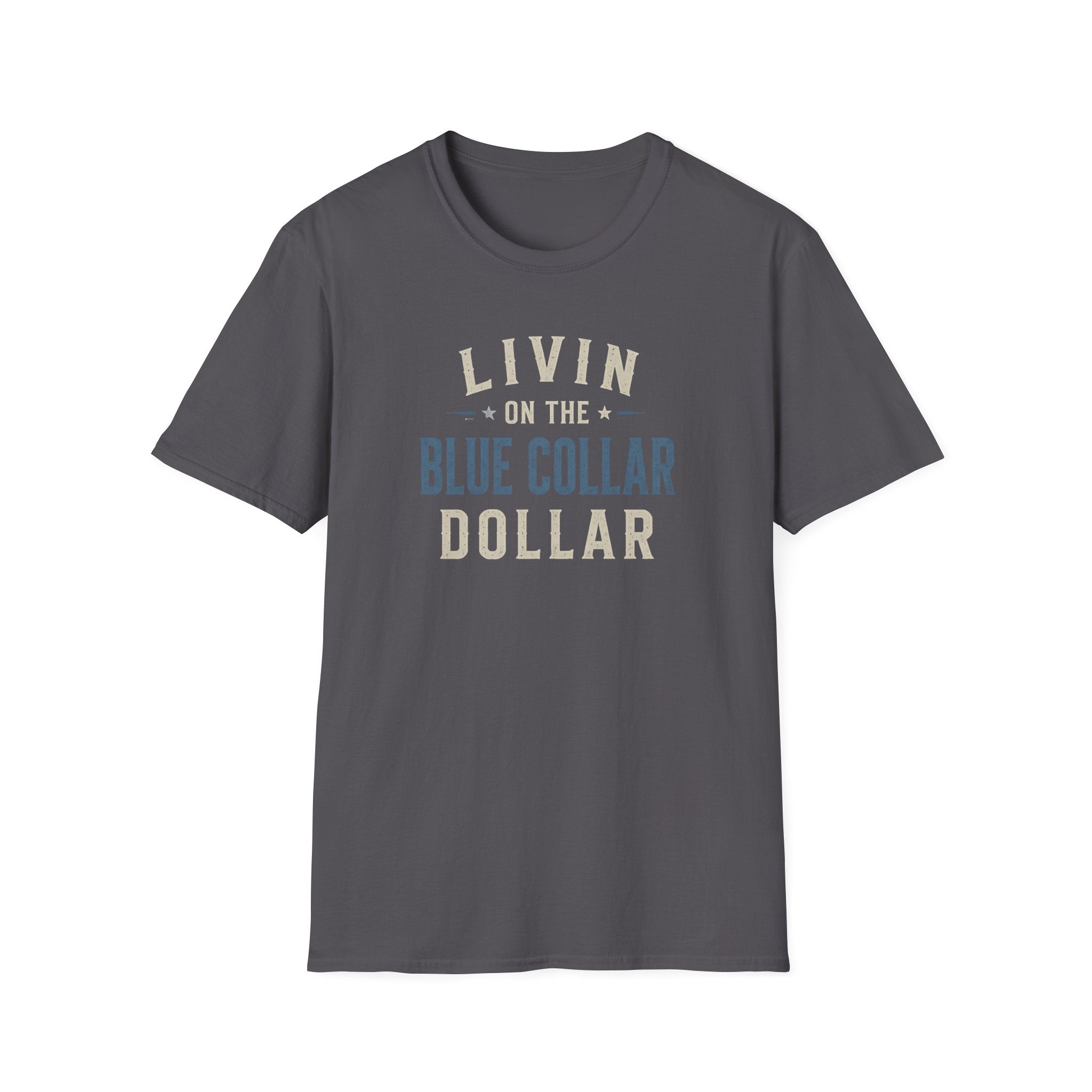 Livin on the Blue Collar Dollar T-Shirt
