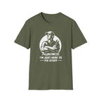 I'm Just Here To Fix Stuff T-Shirt