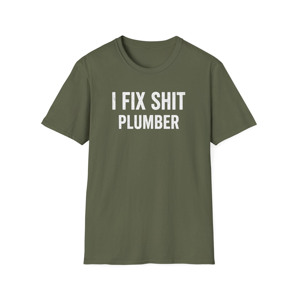 I FIX SHIT PLUMBER T-Shirt
