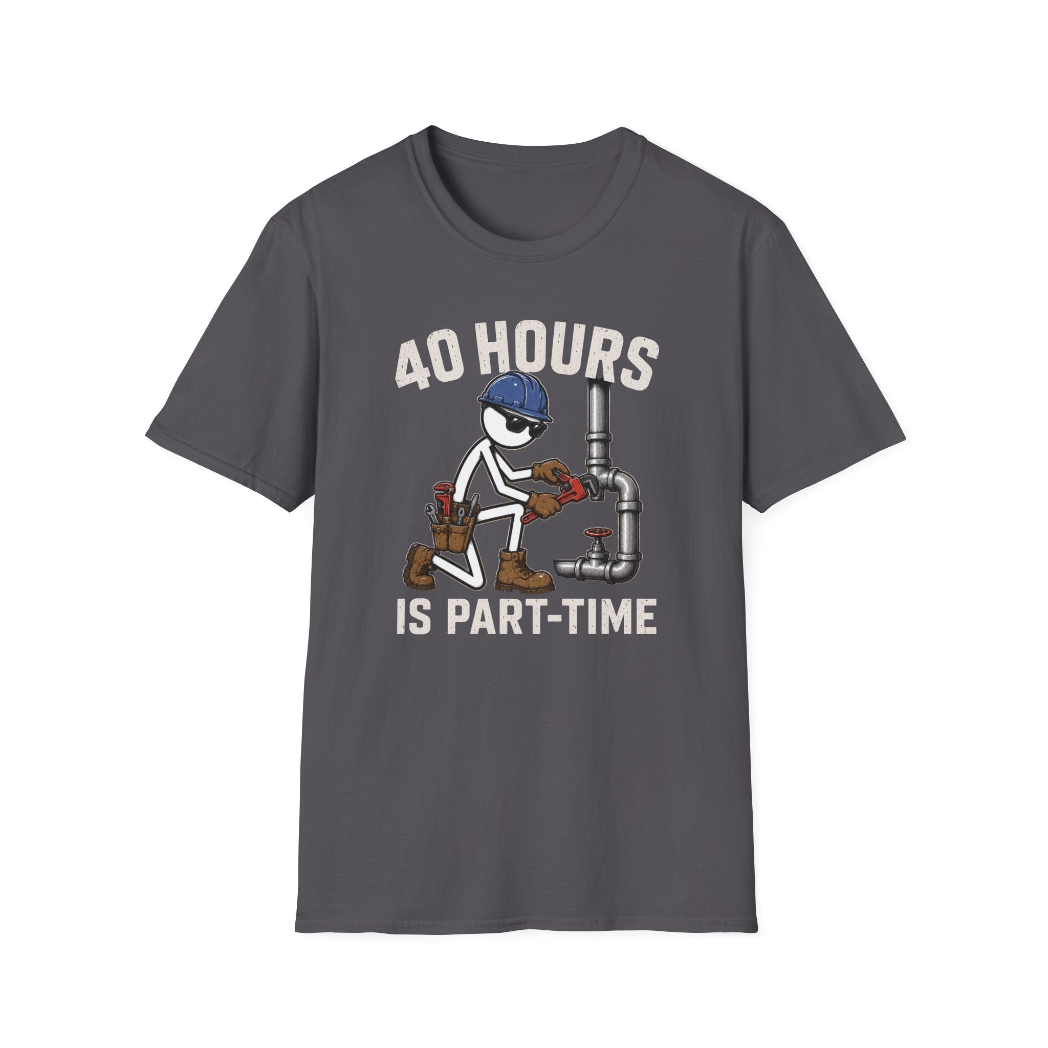 40 Hours Part Time Plumber Stickman T-Shirt