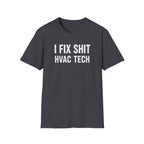 I FIX SHIT HVAC TECH T-Shirt