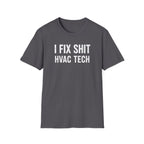 I FIX SHIT HVAC TECH T-Shirt