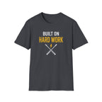 Built on Hard Work T-Shirt