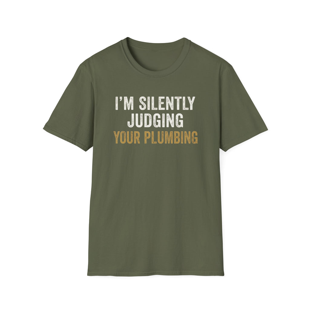 I'm Silently Judging Your Plumbing T-Shirt