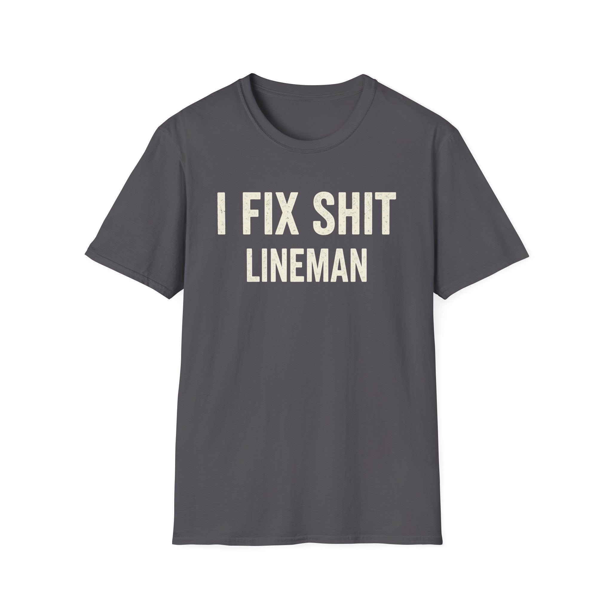 I FIX SHIT LINEMAN T-Shirt