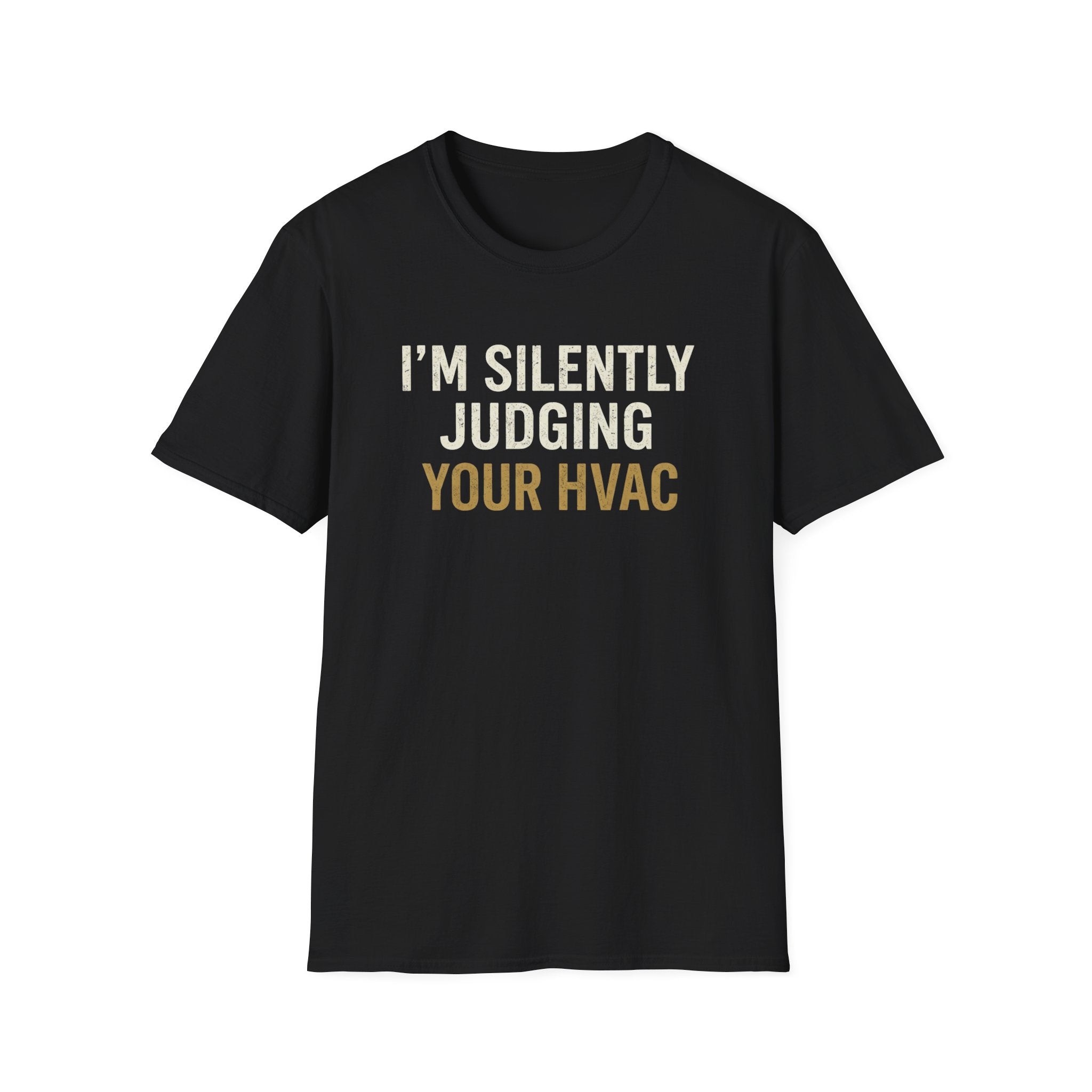 I'm Silently Judging Your HVAC T-Shirt