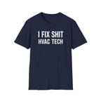 I FIX SHIT HVAC TECH T-Shirt