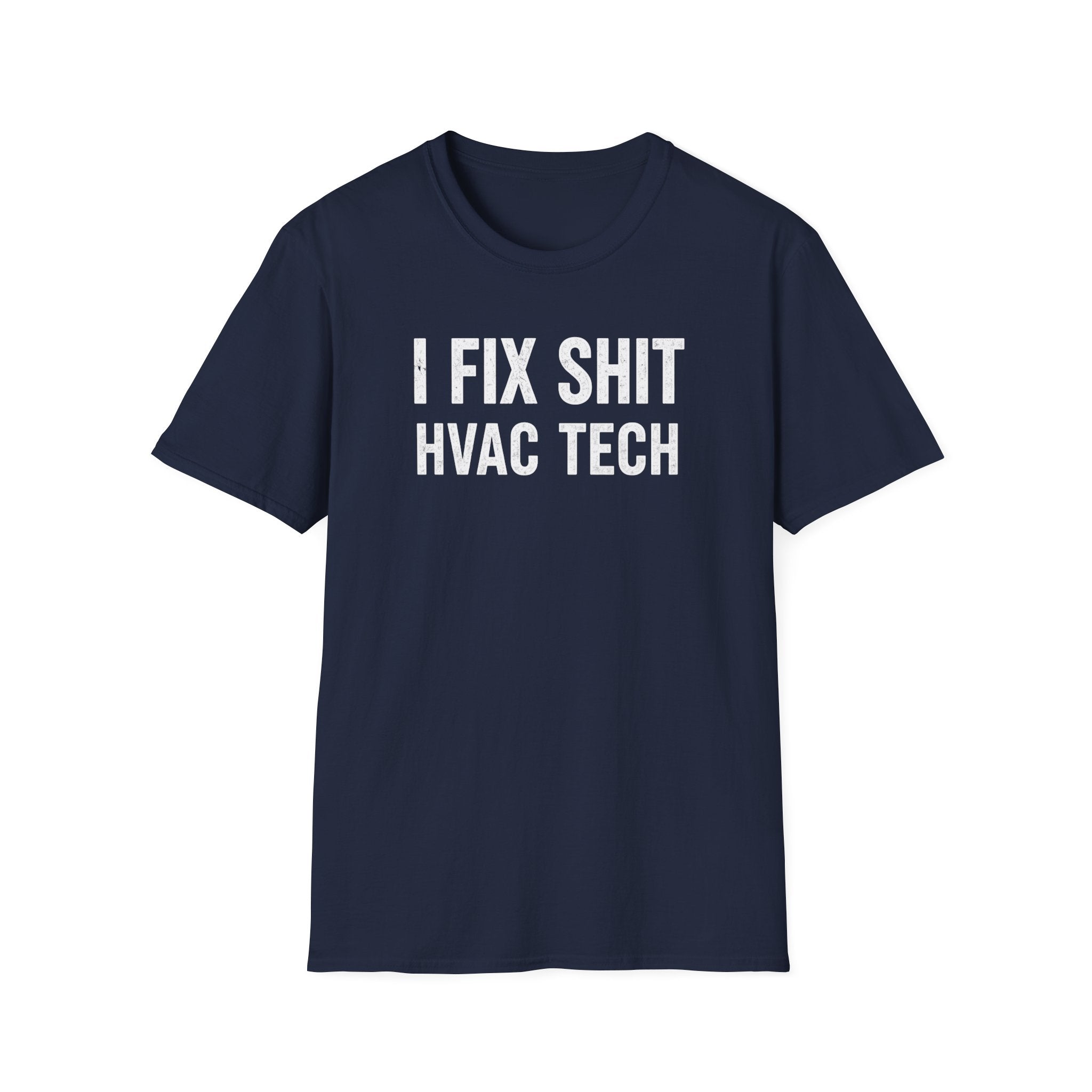 I FIX SHIT HVAC TECH T-Shirt