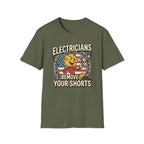 Electricians Remove Your Shorts T-Shirt