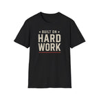 Built On Hard Word T-Shirt