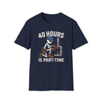 40 Hours Part Time Plumber Stickman T-Shirt