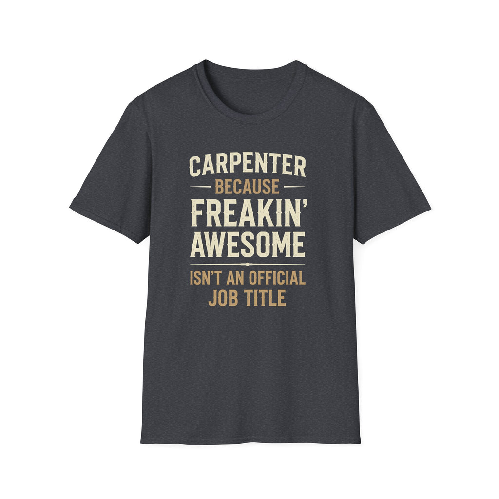 Carpenter Freakin Awesome T-Shirt