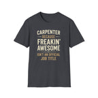 Carpenter Freakin Awesome T-Shirt