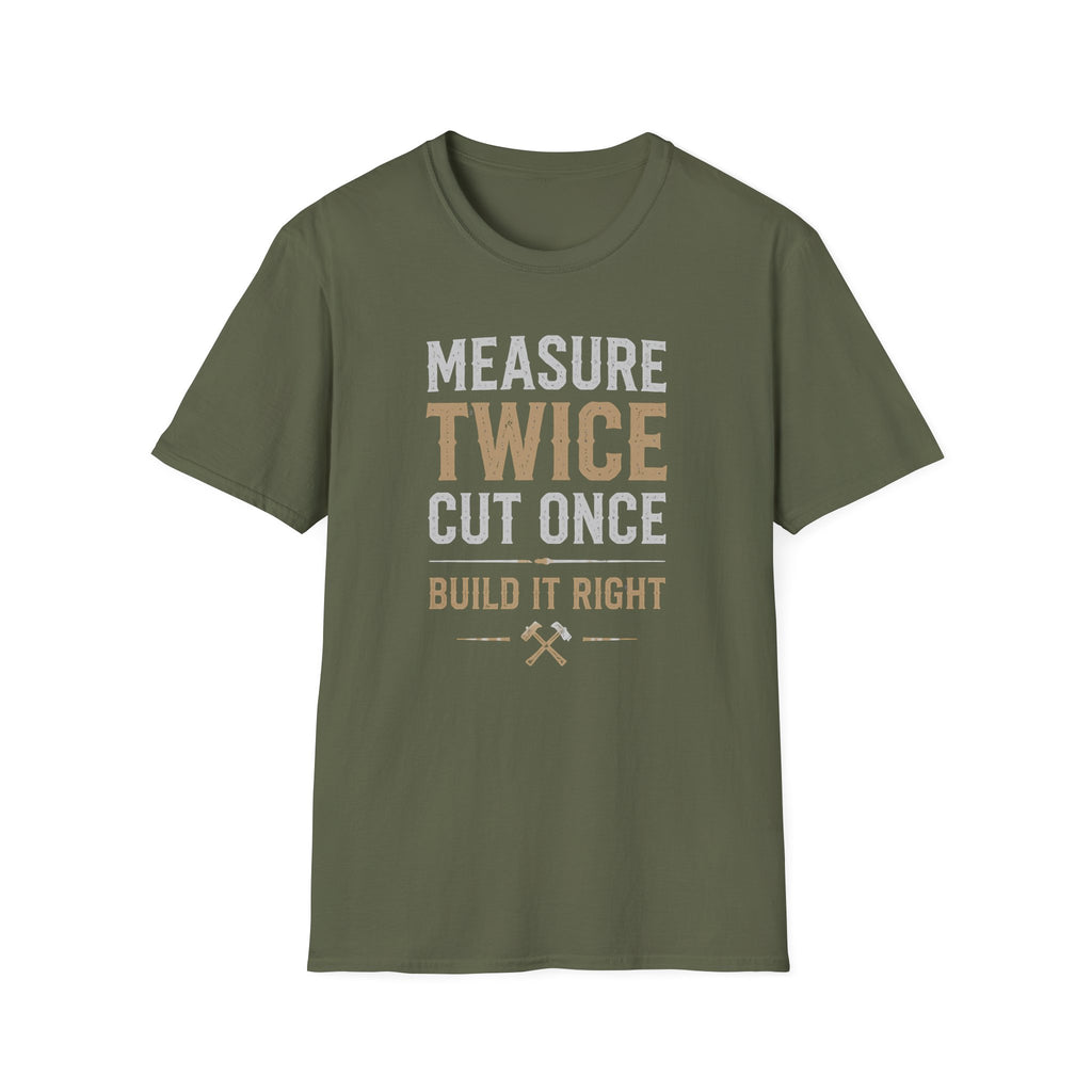Measure Twice Cut Once T-Shirt